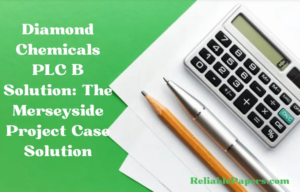 Diamond Chemicals PLC B Solution: The Merseyside Project Case Solution